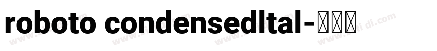 roboto condensedltal字体转换